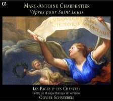 Charpentier: Vepres pour Saint Louis Les Pages & les Chantres